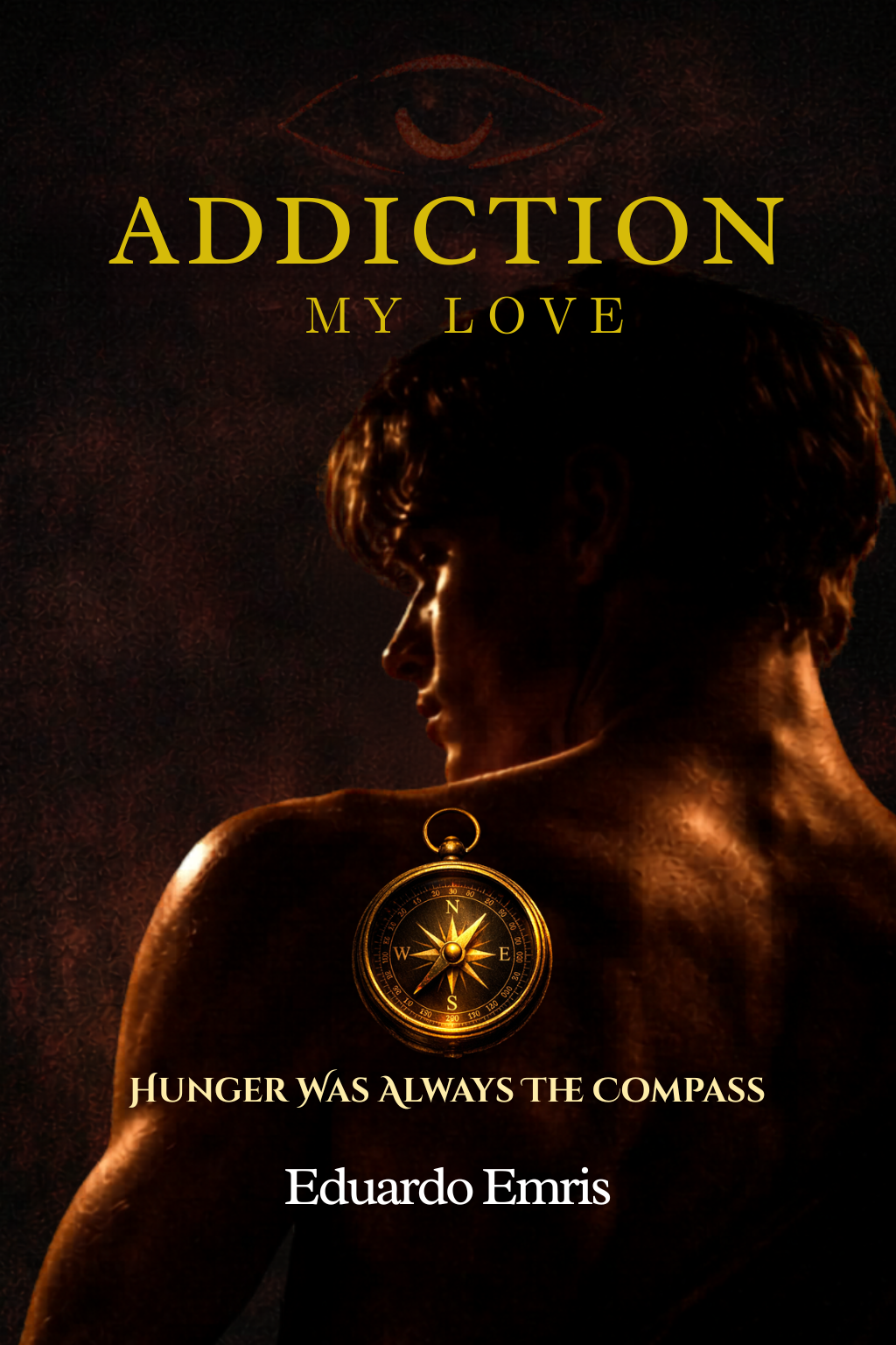ADDICTION MY LOVE — Hunger Was Always the Compass